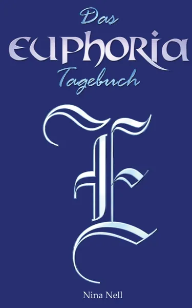 Обложка книги Das Euphoria Tagebuch, Nina Nell