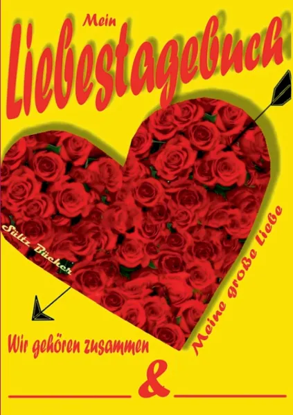 Обложка книги Mein Liebestagebuch - Meine grosse Liebe, Renate Sültz, Uwe H. Sültz