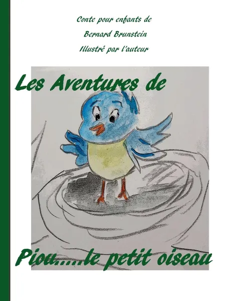 Обложка книги Les aventures de Piou le petit oiseau, Bernard Brunstein