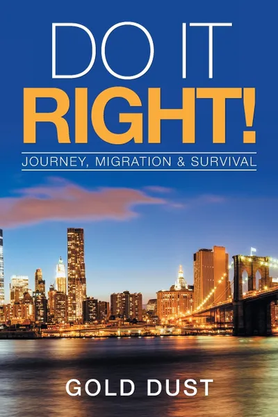 Обложка книги Do It Right!. Journey, Migration & Survival, Gold Dust