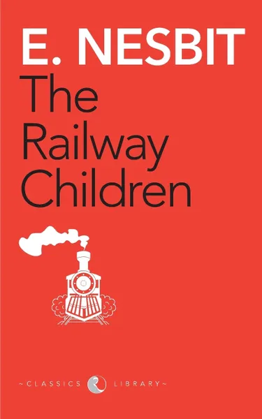 Обложка книги The Railway Children (Award Essential Classics), E. Nesbit