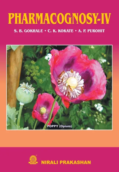 Обложка книги Pharmacognosy - IV, S. B. Gokhale, Dr. C. K. Kokate, A. P. Purohit