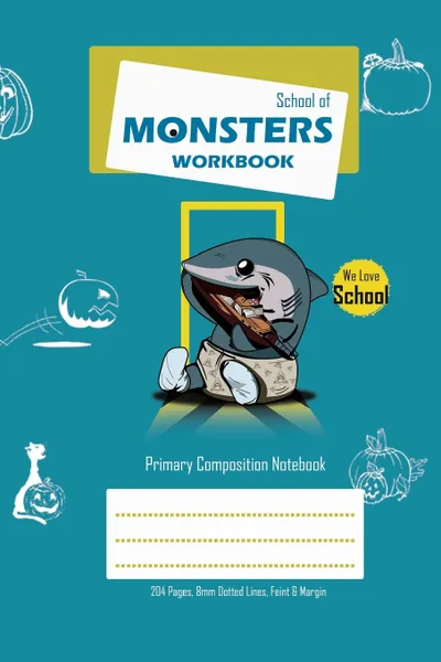 Обложка книги School of Monsters Workbook, A5 Size, Wide Ruled, White Paper, Primary Composition Notebook, 102 Sheets (Royal Blue II), Brighter Kid Books