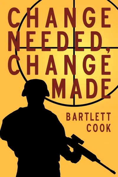 Обложка книги Change Needed, Change Made, Cook Bartlett Cook