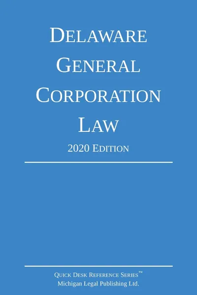 Обложка книги Delaware General Corporation Law; 2020 Edition, Michigan Legal Publishing Ltd.