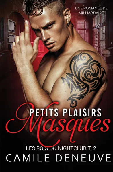 Обложка книги Petits plaisirs masques. Une Romance de Milliardaire, Camile Deneuve, TBD