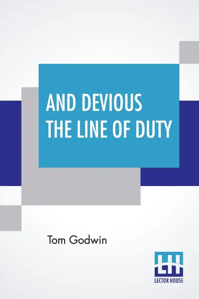 Обложка книги And Devious The Line Of Duty, Tom Godwin