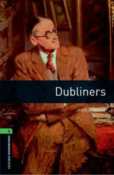Обложка книги Oxford Bookworms Library Level 6: Dubliners, James Joyce