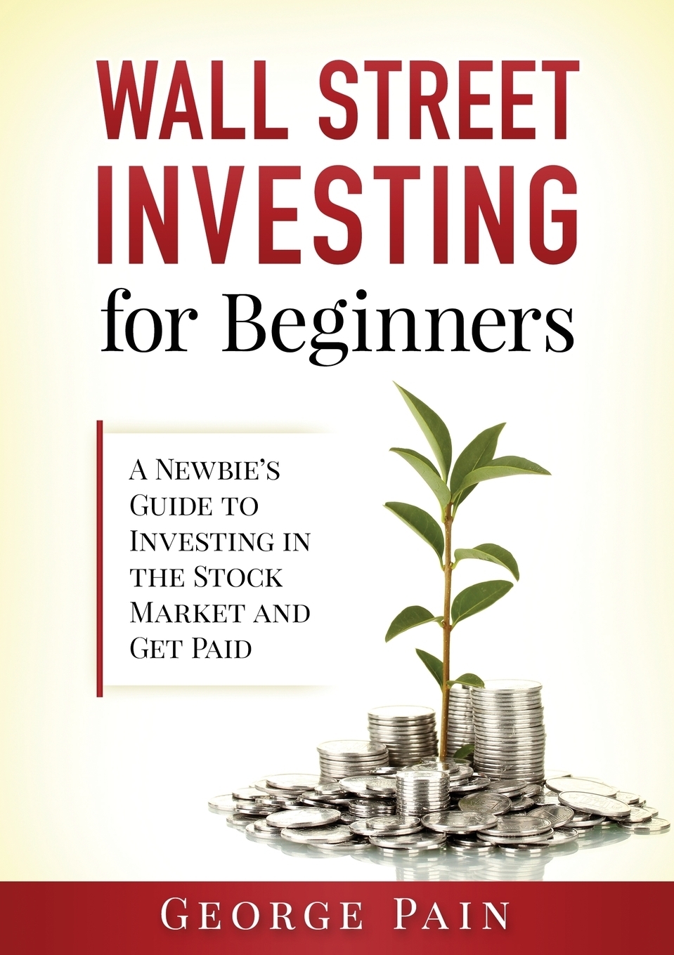 фото Wall Street Investing for Beginners. A Newbie's Guide to Investing in the Stock Market and Get Paid