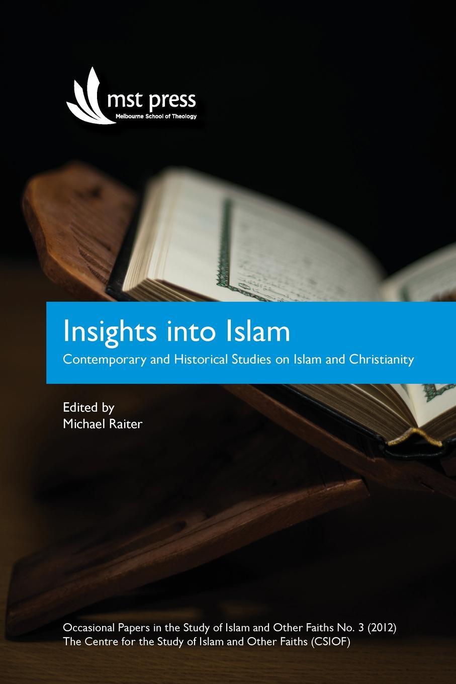 фото Insights into Islam. Contemporary and Historical Studies on Islam and Christianity. Occasional Papers in the Study of Islam and Other Faiths No.3 (2012)