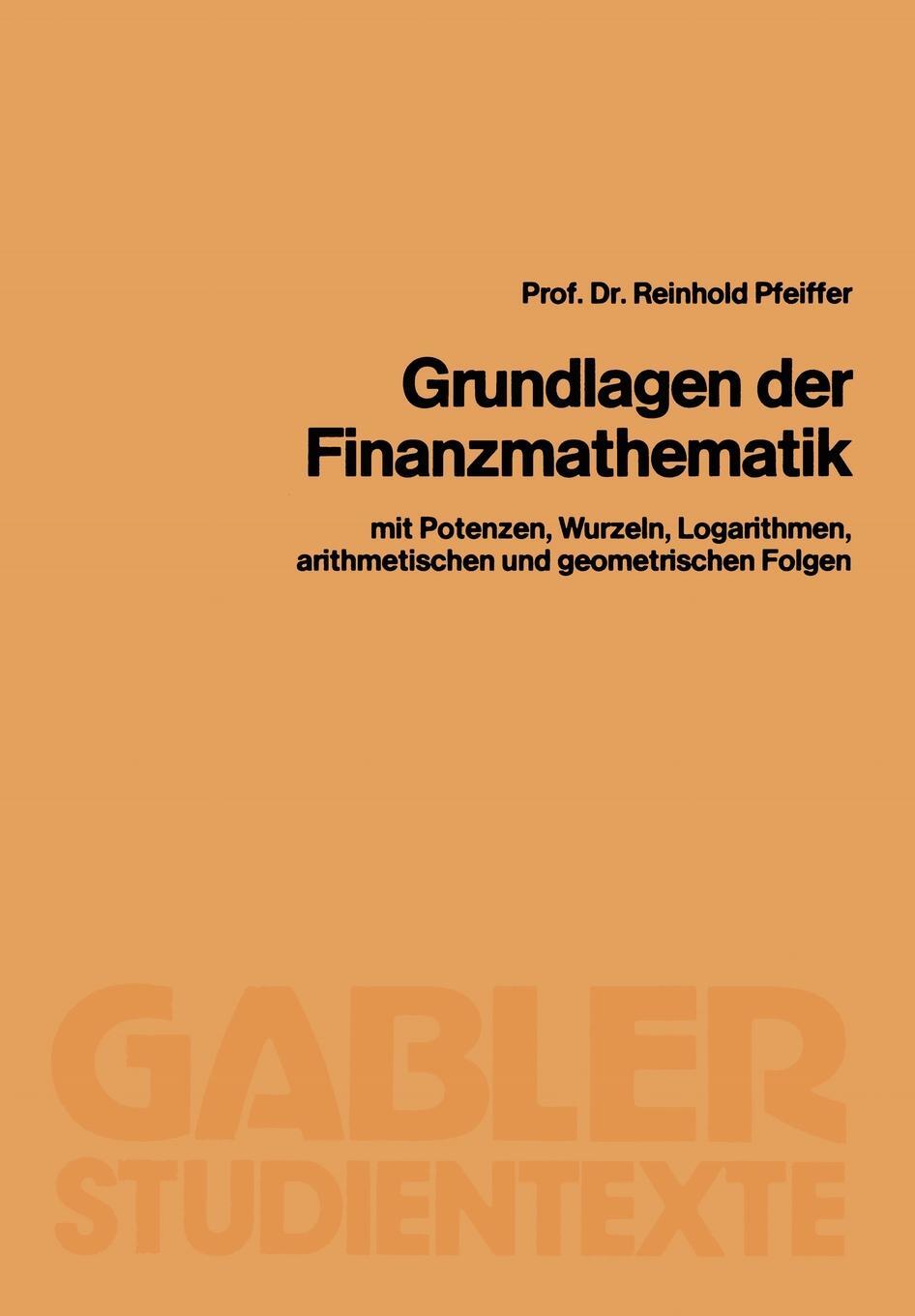 фото Grundlagen der Finanzmathematik. mit Potenzen, Wurzeln, Logarithmen, arithmetischen und geometrischen Folgen