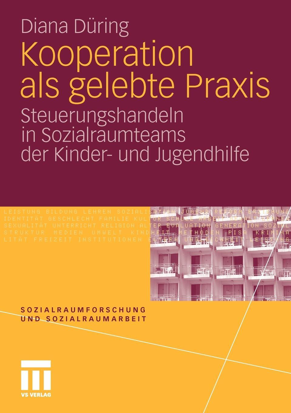 Kooperation als gelebte Praxis. Steuerungshandeln in Sozialraumteams der Kinder- und Jugendhilfe. Diana D?ring Kooperation als gelebte Praxis. Steuerungshandeln in Sozialraumteams der Kinder- und Jugendhilfe. Diana D?ring