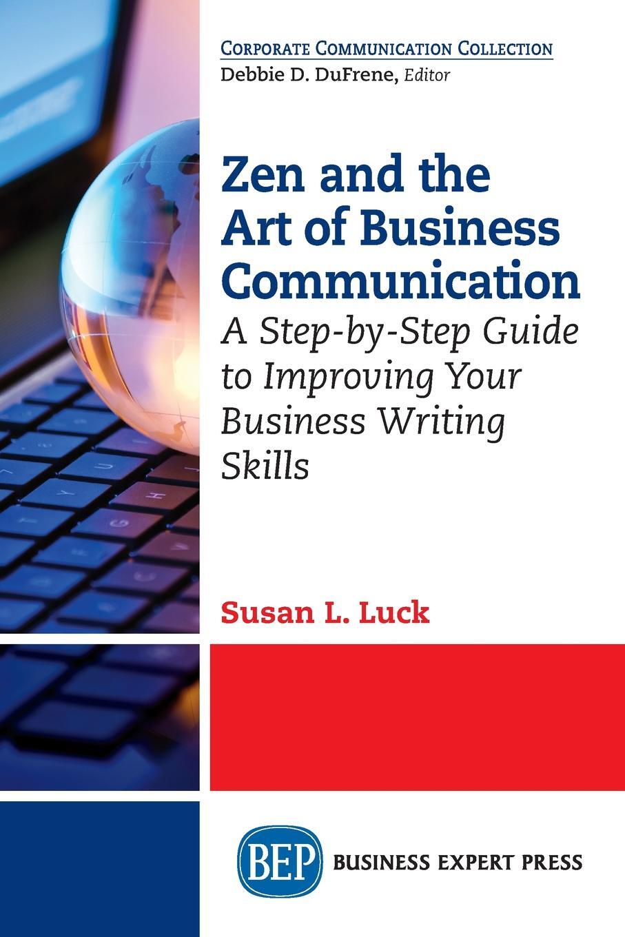 фото Zen and the Art of Business Communication. A Step-by-Step Guide to Improving Your Business Writing Skills