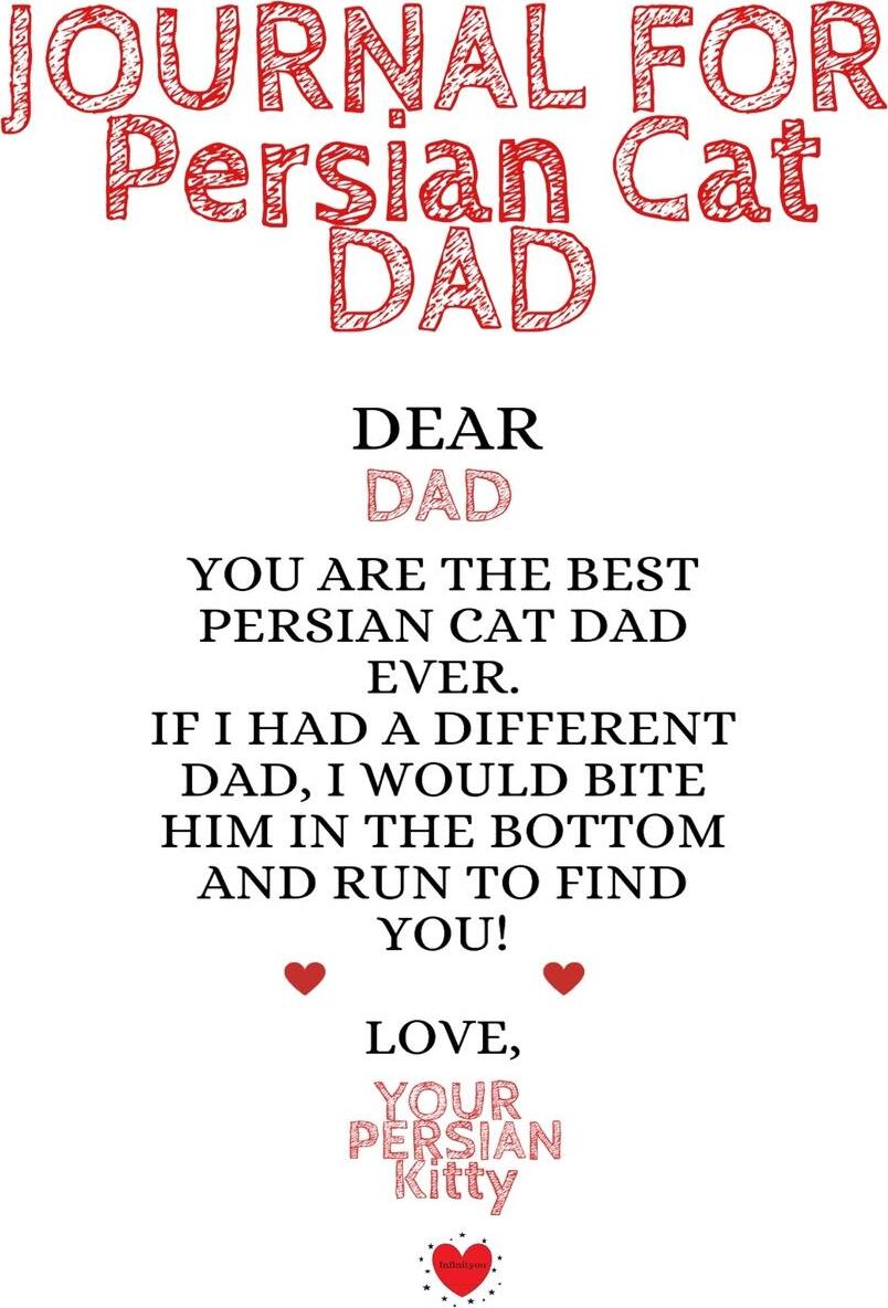 фото Journal For Persian Cat Dad. Funny Kitty Father Journal To Write In Favorite Cat Recipes, Notes, Quotes, Stories Of Cats - Cute Kitten Gift For Dads From Daughter, Son, Child, Husband, Boyfriend - Notepad, 6x9 Lined Paper, 120 Pages Ruled Notebook