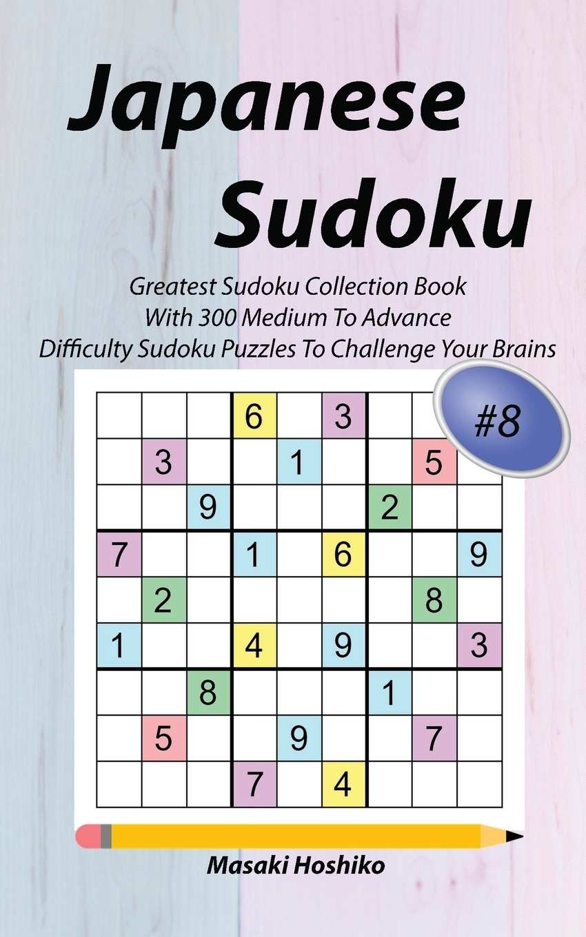 фото Japanese Sudoku #8. Greatest Sudoku Collection Book With 300 Medium To Advance Difficulty Sudoku Puzzles To Challenge Your Brains