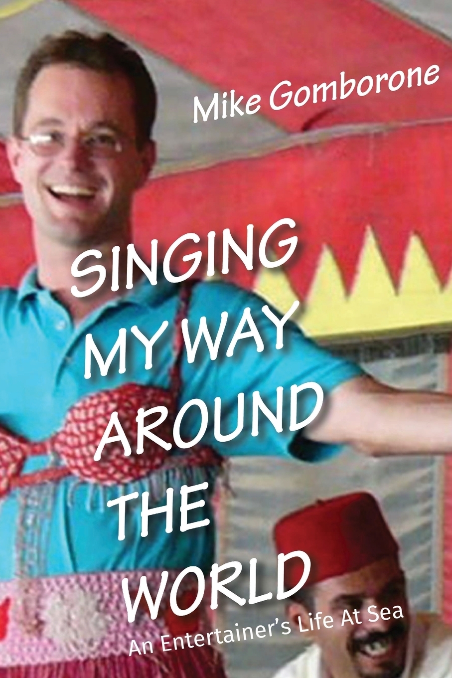 фото SINGING MY WAY AROUND THE WORLD. An Entertainer's Life At Sea