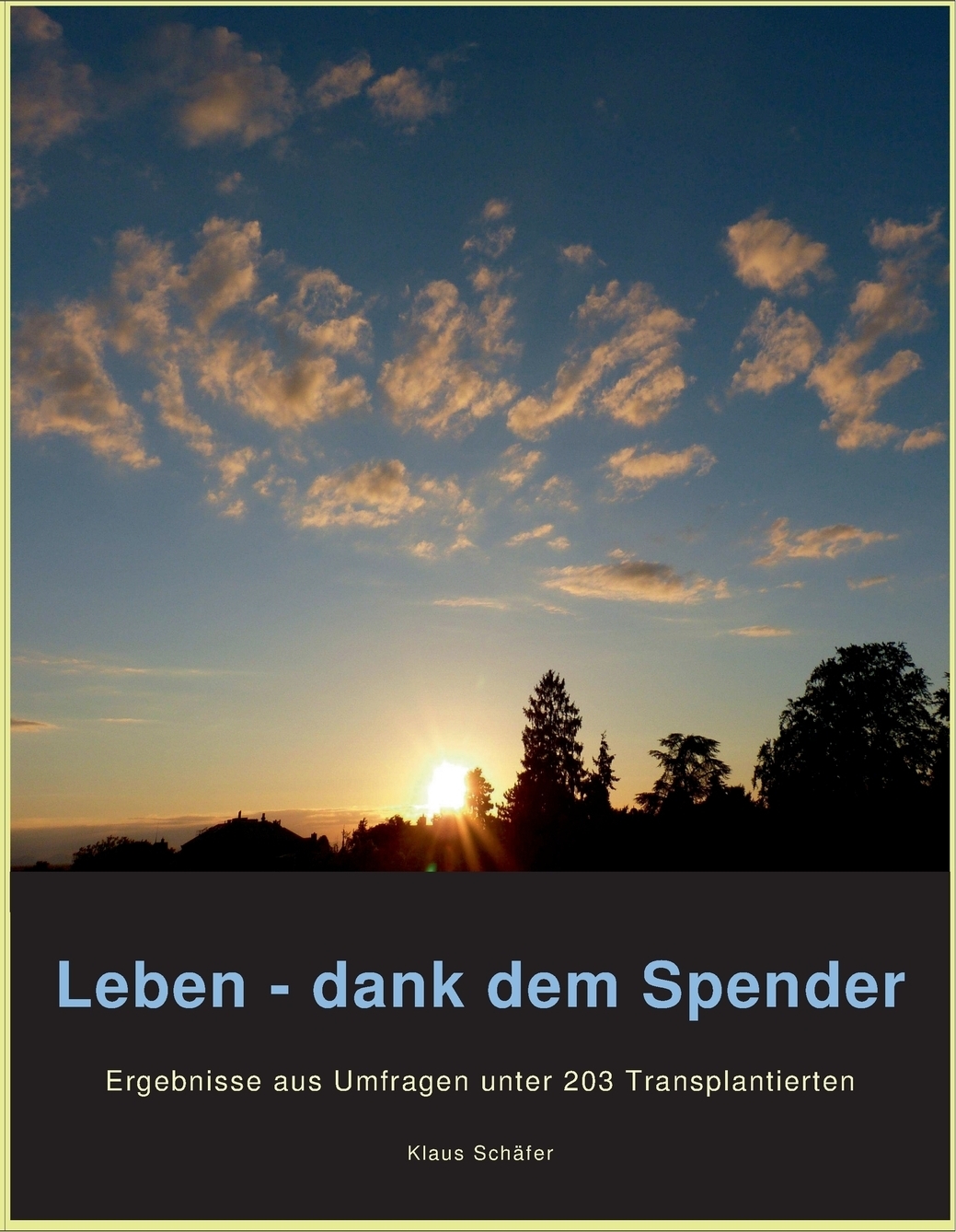 Leben - dank dem Spender. Klaus Sch?fer Leben - dank dem Spender. Klaus Sch?fer