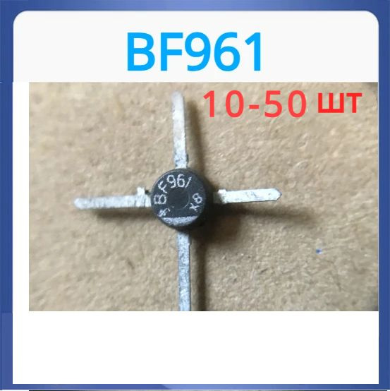 10-50 Шт BF961 Новый N-ch 20В 0.03А RF MOSFET высокочастотный МОП ...