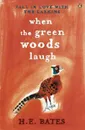 When the Green Woods Laugh - BATES H.E.