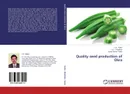 Quality seed production of Okra - S.K. Yadav,B.S. Dhankhar and Ashok Kumar Yadav