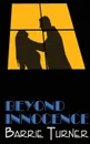 Beyond Innocence - Barrie Turner