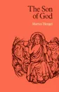 The Son of God. The Origin of Christology and the History of Jewish-Hellenistic Religion - Martin Hengel