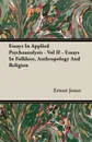 Essays In Applied Psychoanalysis - Vol II - Essays In Folklore, Anthropology And Religion - Ernest Jones
