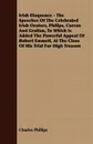A   Irish Eloquence - The Speeches of the Celebrated Irish Orators, Philips, Curran and Grattan, to Which Is Added the Powerful Appeal of Robert Emmet - Charles Phillips