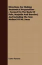 Directions For Making Anatomical Preparations ; Formed On The Basis Of Pole, Marjolin And Breschet, And Including The New Method Of Mr. Swan - Usher Parsons