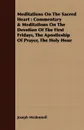 Meditations On The Sacred Heart. Commentary & Meditations On The Devotion Of The First Fridays, The Apostleship Of Prayer, The Holy Hour - Joseph Mcdonnell