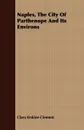 Naples, the City of Parthenope and Its Environs - Clara Erskine Clement
