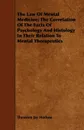 The Law Of Mental Medicine; The Correlation Of The Facts Of Psychology And Histology In Their Relation To Mental Therapeutics - Thomson Jay Hudson