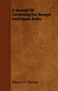 A Manual of Gardening for Bengal and Upper India - Thomas Augustus Charles Firminger