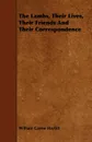 The Lambs, Their Lives, Their Friends and Their Correspondence - William Carew Hazlitt