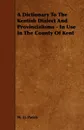 A Dictionary To The Kentish Dialect And Provincialisms - In Use In The County Of Kent - W. D. Parish