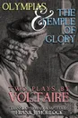 Olympias; and, The Temple of Glory. Two Plays - Frank J. Morlock, Voltaire