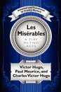 Les Miserables. A Play in Two Acts - Victor Hugo, Paul Meurice, Frank J. Morlock