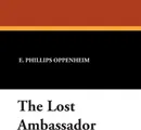 The Lost Ambassador - E. Phillips Oppenheim