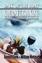 Back of the Boat Gourmet Cooking. Afloat--Pool-Side--Backyard - Bonnie Clark, William Maltese