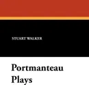 Portmanteau Plays - Stuart Walker