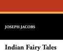 Indian Fairy Tales - Joseph Jacobs