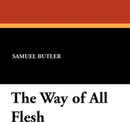 The Way of All Flesh - Samuel Butler