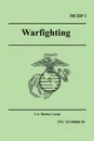 WARFIGHTING (Marine Corps Doctrinal Publication 1) - U.S. Marine Corps