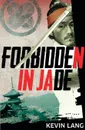 Forbidden in Jade - Lang Kevin