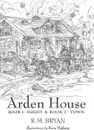 Arden House. Books 1 and 2 - Robert Morrison Bryan