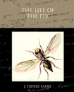 The Life of the Fly - J. Henri Fabre
