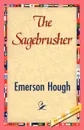 The Sagebrusher - Hough Emerson Hough, Emerson Hough