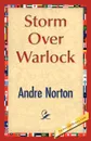 Storm Over Warlock - Andre Norton, Andre Norton