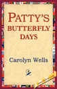 Patty's Butterfly Days - Carolyn Wells