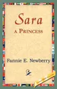 Sara, a Princess - Fannie E. Newberry